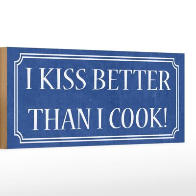 Cartello in legno con scritta 27x10 cm bacio meglio che cucino