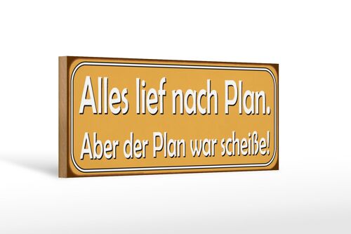 Holzschild Spruch 27x10cm alles lief nach Plan aber Plan