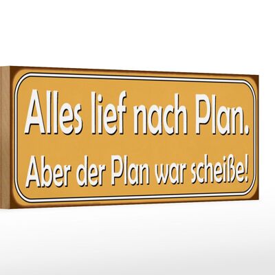 Holzschild Spruch 27x10cm alles lief nach Plan aber Plan