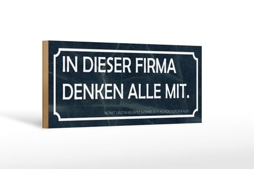 Holzschild Spruch 27x10cm in dieser Firma denken alle mit