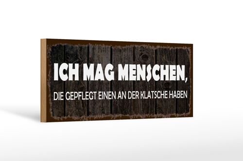 Holzschild Spruch 27x10cm ich mag Menschen die gepflegt