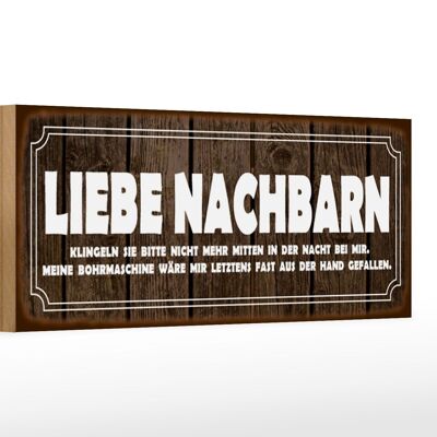 Holzschild Spruch 27x10cm liebe Nachbarn klingeln Sie