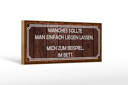 Holzschild Spruch 27x10cm manches sollte man liegen lassen