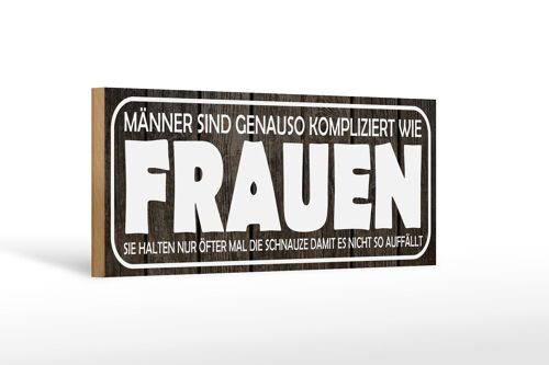 Holzschild Spruch 27x10cm Männer kompliziert wie Frauen