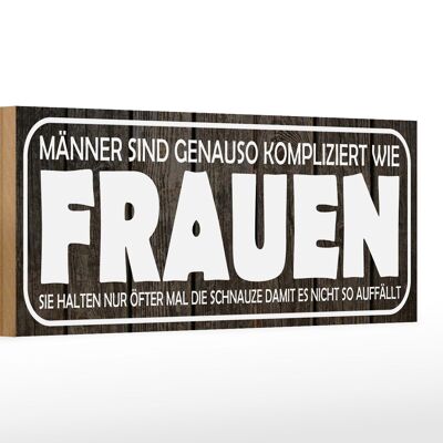 Holzschild Spruch 27x10cm Männer kompliziert wie Frauen