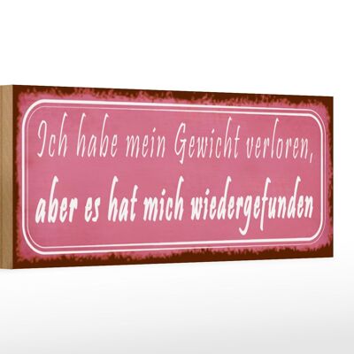 Holzschild Spruch 27x10cm Gewicht hat mich wiedergefunden