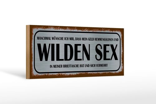 Holzschild Spruch 27x10cm wünsche ich mir Geld wilden Sex