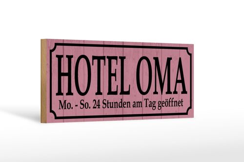 Holzschild Spruch 27x10cm Hotel Oma 24 Stunden am Tag