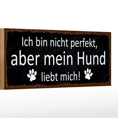 Holzschild Spruch 27x10cm aber mein Hund liebt mich