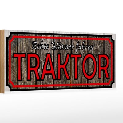 Holzschild Spruch 27x10cm echte Männer fahren Traktor Holzoptik