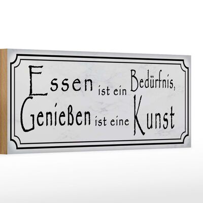 Holzschild Spruch 27x10cm Essen Bedürfnis Genießen Kunst