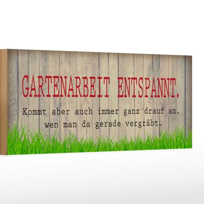 Holzschild Spruch 27x10cm Gartenarbeit entspannt , wen man gerade vergräbt