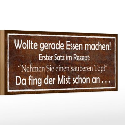 Holzschild Spruch 27x10cm Rezept nehmen Sie sauberen Topf