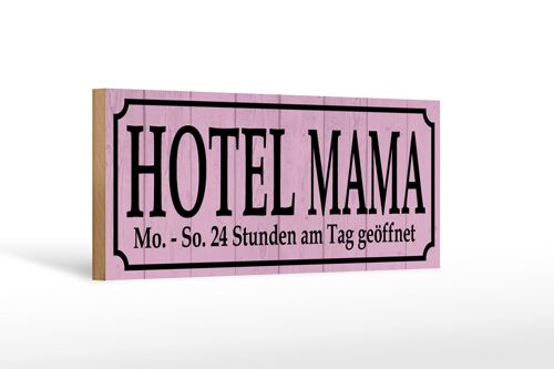Holzschild Spruch 27x10cm Hotel Mama 24 Stunden am Tag