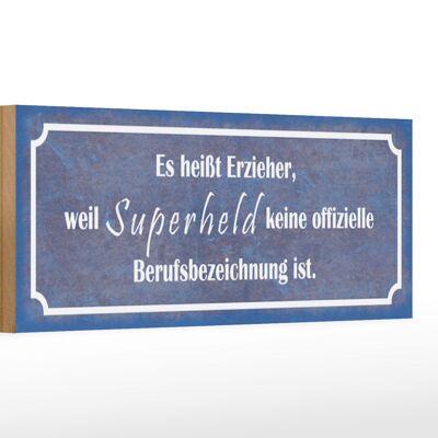 Cartello in legno 27x10cm con scritta "Educatore" perché supereroe