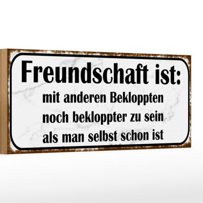 Holzschild Spruch 27x10cm Freundschaft ist noch bekloppter