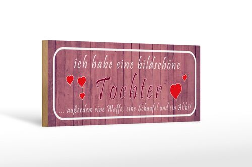 Holzschild Spruch 27x10cm ich habe eine bildschöne Tochter
