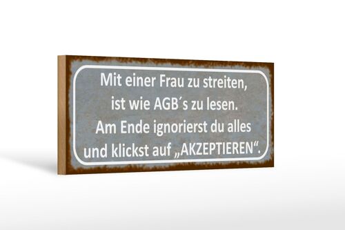 Holzschild Spruch 27x10cm mit Frau streiten wie AGB lesen