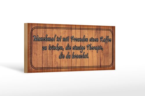 Holzschild Spruch 27x10cm mit Freunden Kaffee trinken