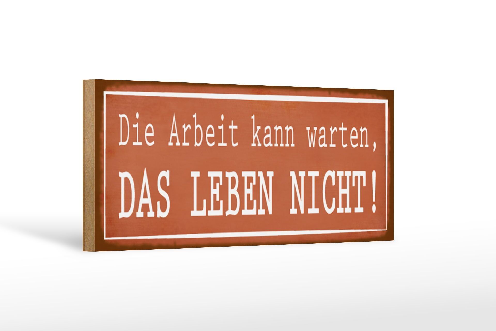 Cartello in legno con scritta 27x10 cm Il lavoro non può aspettare, la vita non può aspettare