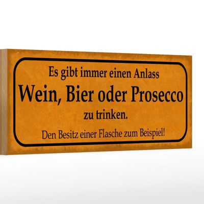 Holzschild Spruch 27x10cm Gibt immer ein Anlass Wein oder Prosecco trinken