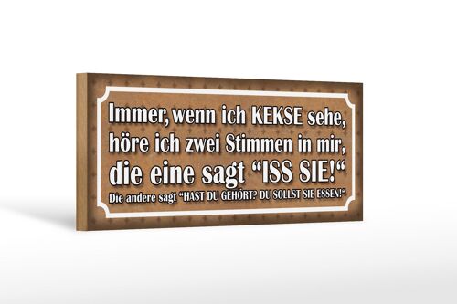 Holzschild Spruch 27x10cm wenn ich Kekse sehe zwei Stimmen