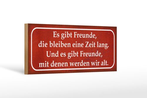 Holzschild Spruch 27x10cm es gibt Freunde mit denen alt