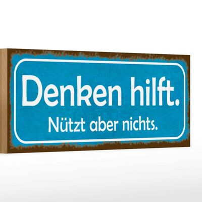 Holzschild Spruch 27x10cm denken hilft nützt aber nichts