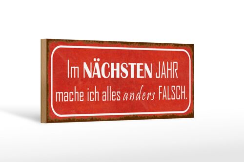 Holzschild Spruch 27x10cm im nächsten Jahr mache anders