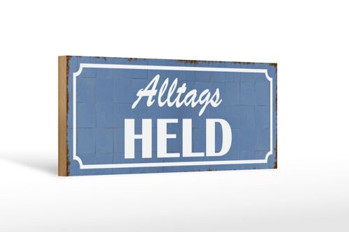 Holzschild Spruch 27x10cm Alltags Held