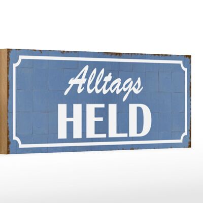 Holzschild Spruch 27x10cm Alltags Held