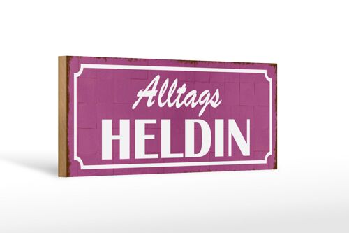 Holzschild Spruch 27x10cm Alltags Heldin