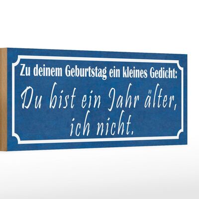 Holzschild Spruch 27x10cm Geburtstag du bist 1 Jahr älter