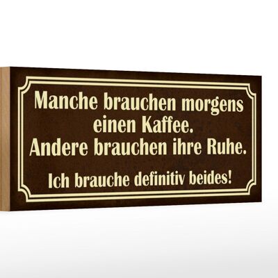 Holzschild Spruch 27x10cm manche brauchen morgens Kaffee