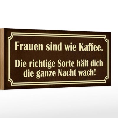 Holzschild Spruch 27x10cm Frauen sind wie Kaffee