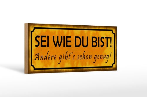 Holzschild Spruch 27x10cm Sei wie du bist andere genug