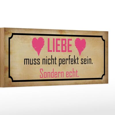 Holzschild Spruch 27x10cm Liebe muss nicht perfekt sondern