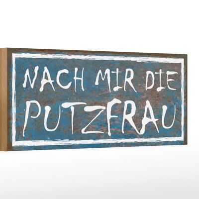 Holzschild Spruch 27x10cm nach mit die Putzfrau