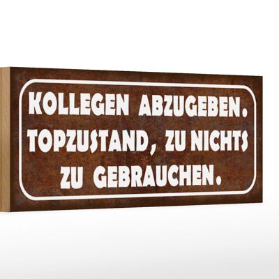 Holzschild Spruch 27x10cm Kollegen abzugeben Topzustand