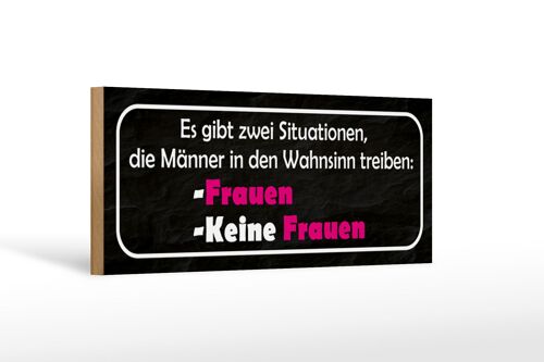 Holzschild Spruch 27x10cm Männer Wahnsinn Frauen keine