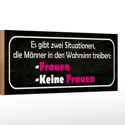 Holzschild Spruch 27x10cm Männer Wahnsinn Frauen keine