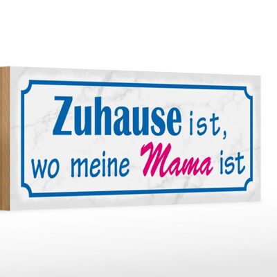 Holzschild Spruch 27x10cm Zuhause ist wo meine Mama ist