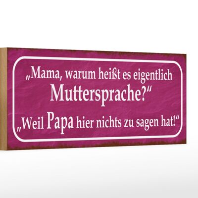 Cartello in legno con scritta 27x10 cm nella lingua madre, non dire niente a papà