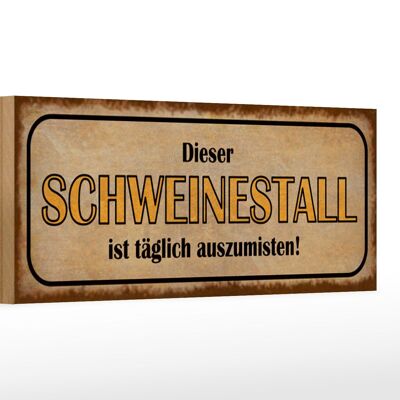 Holzschild Spruch 27x10cm Dieser Schweinestall ist täglich auszumisten