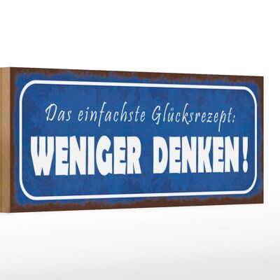 Holzschild Spruch 27x10cm das Glücksrezept weniger denken