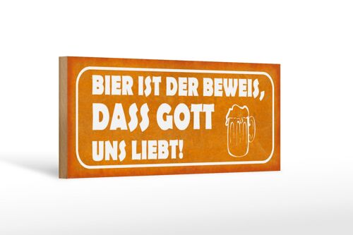 Holzschild Spruch 27x10cm Bier ist Beweis Gott liebt uns