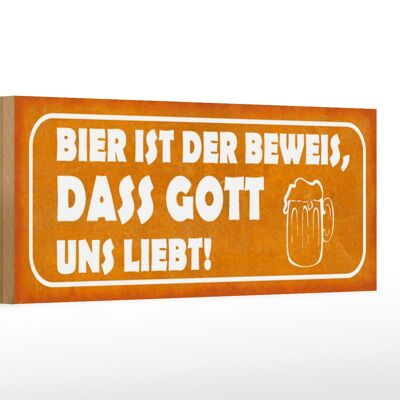 Holzschild Spruch 27x10cm Bier ist Beweis Gott liebt uns