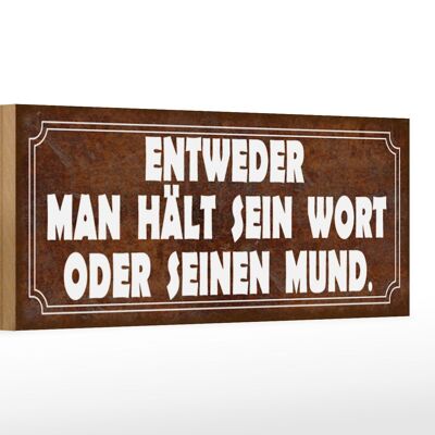 Holzschild Spruch 27x10cm man hält sein Wort oder Mund