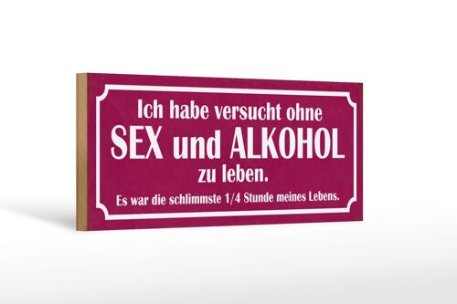 Holzschild Spruch 27x10cm ohne Sex und zu leben