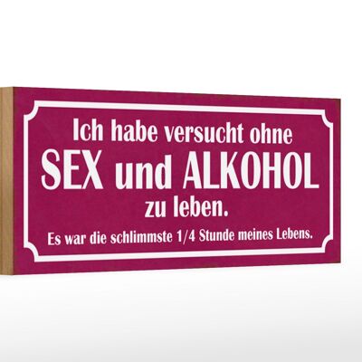 Holzschild Spruch 27x10cm ohne Sex und zu leben
